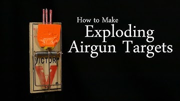 How to Make Exploding Airgun Targets