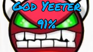 God Yeeter 91% (Geometry Dash)