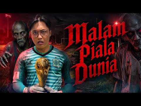SERAM MALAM KERAMAT PIALA DUNIA - MIDNIGHT WORLD CUP HORROR STORY