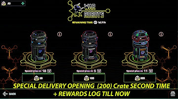 War Robot - Special Delivery Opening (200) Crate Second Time + Reward Log - Evolife Bloom Event
