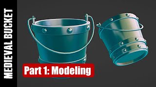 BLENDER: MEDIEVAL BUCKET (PART 1: MODELING)