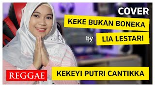 Keke Bukan Boneka (@rahmawati kekeyi putri cantikka) - Reggae Version | Lia Lestari