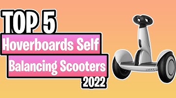 TOP 5 Best Hoverboards and Self Balancing Scooters of 2022