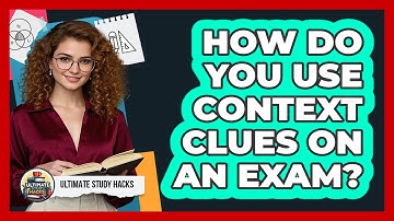 How Do You Use Context Clues On An Exam?