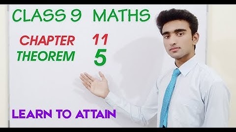 Theorem 11.5 | Chapter 11 | Class 9th Maths | Learn To Attain