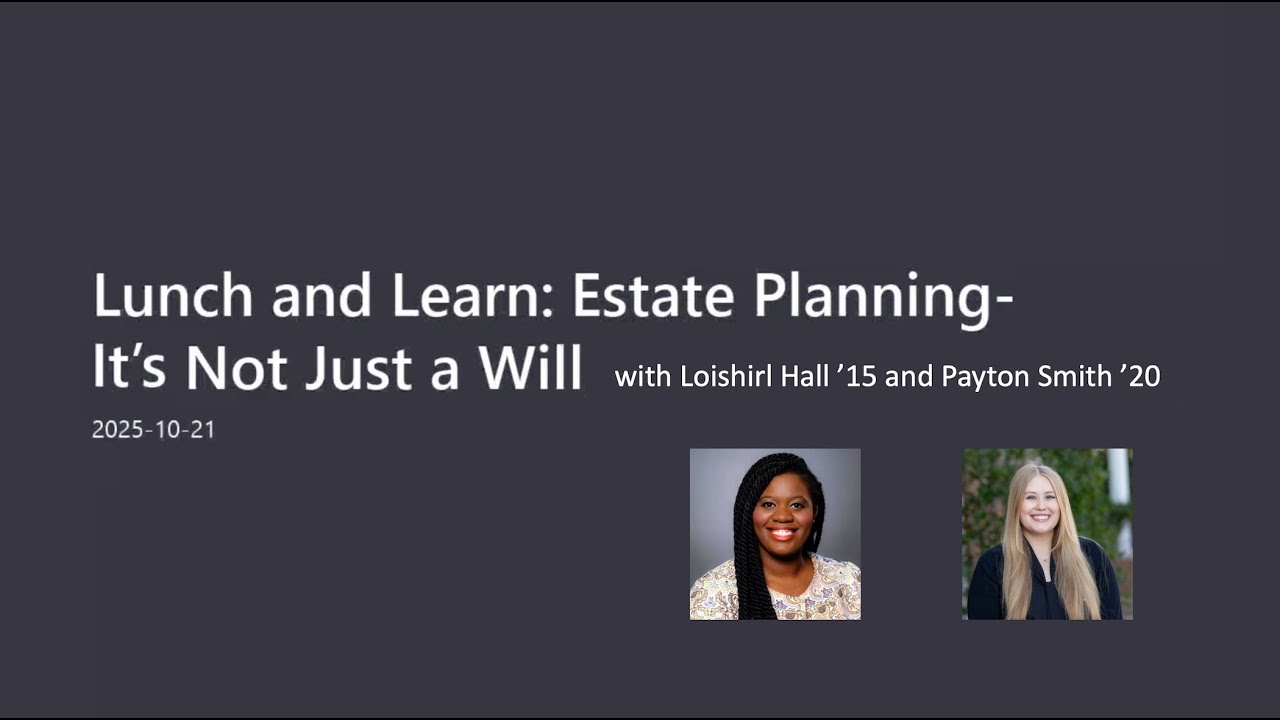 Lunch-and-Learn: Estate Planning webinar with Loishirl Hall ’15 and Payton Smith ’20