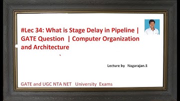 #Lec34 What is Stage Delay in Pipeline  GATE Question |Computer Organization&Architecture Gateugcnet