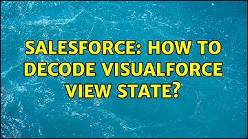 Salesforce: How to decode visualforce view state?