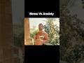 Stress Vs Anxiety.