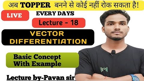 Concept of Vector Algebra, Vector point Function and Vector Differentiation By Pk SIR