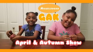 Nickelodeon Gak With April & Autumn