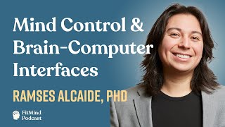 Brain-Machine Interface Technology - Ramses Alcaide, PhD | The FitMind Podcast