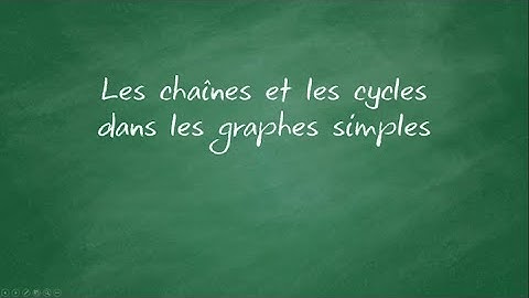 Les chaînes (et les cycles) dans les graphes simples