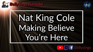 Nat King Cole - Making Believe You&#39;re Here (Karaoke)