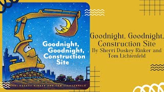 🌜 Goodnight Goodnight Construction Site 🌜 Stories for Kids Read Aloud [ READ ALONG VIDEO ]