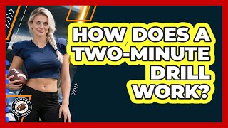 How Does A Two-Minute Drill Work
