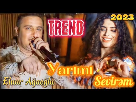 Elnur Agaoglu Yarimi Sevirem Klip 2023 TREND