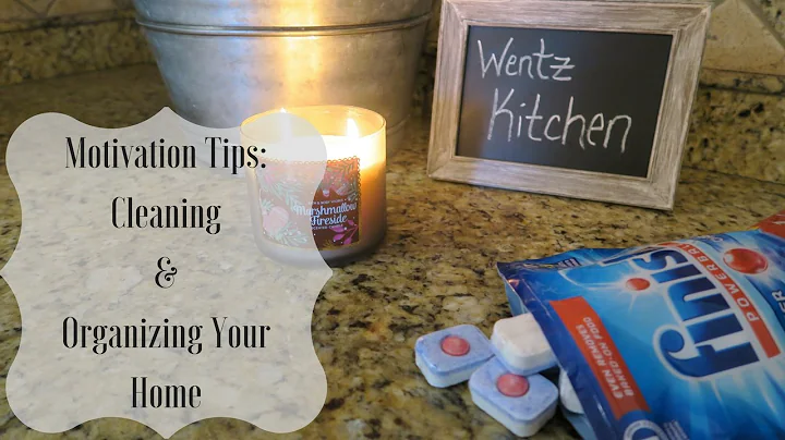 How To Get Motivated To Clean & Organize Your Home...