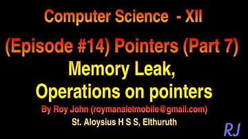 Pointer Part 7 - plus 2 Computer Science Chapter 1 - Memory Leak, Pointer Arithmetic and C++ program