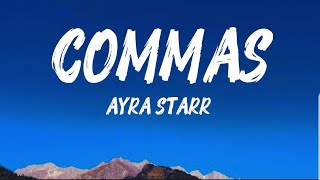 COMMAS - AYRA STARR (LYRICS)