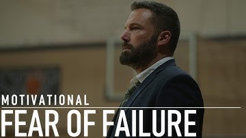 FEAR OF FAILURE - MOTIVATIONAL VIDEO