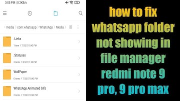 how to fix whatsapp folder not showing in file manager redmi note 9 pro, 9 pro max