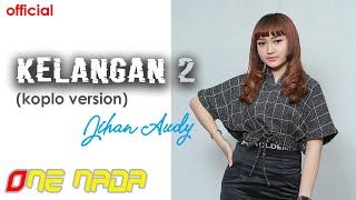 KELANGAN 2 - Jihan Audy |  ONE NADA