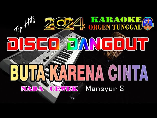 Buta Karena Cinta - Mansyur S || Karaoke (Nada Cewek) Disco Dangdut Orgen Tunggal class=