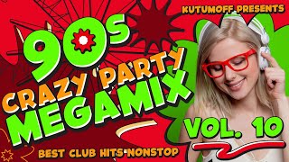 90s Crazy Party Megamix Vol. 10 | Best Club Dance Hits
