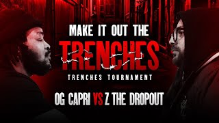 OG CAPRI VS Z THE DROPOUT ROUND 1 - TRENCHES TO TOURNAMENTS - ROUND 1