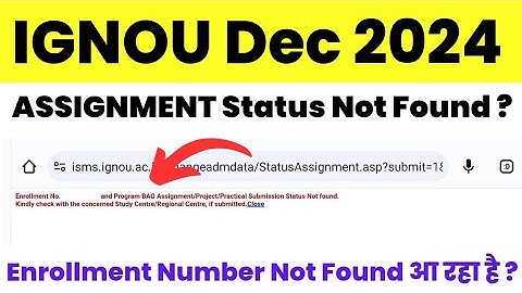 IGNOU DEC 2024 Assignment Submission Status Not Found अब क्या करें ?