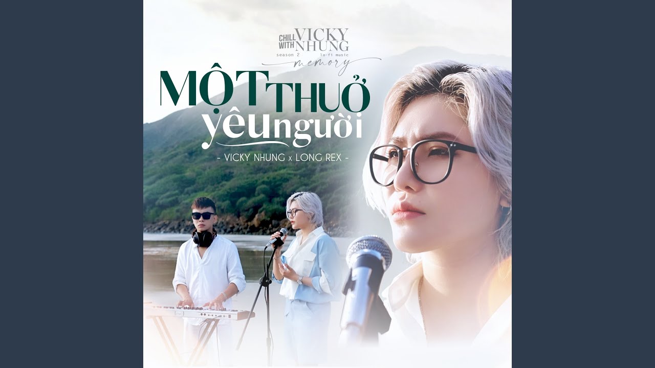 Một Thuở Yêu Người (Lofi) (feat. Long Rex) (From "Chill With Vicky Nhung, Season 2:...