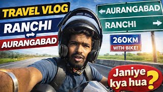 Ranchi se Aurangabad tak 260KM ka epic bike travel 🔥🏍️Road trip