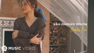 Ako Naman Muna - Angela Ken