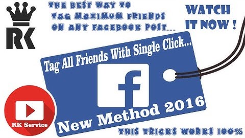 How To Tag All Facebook Friends In One Click - Latest Trick -2017