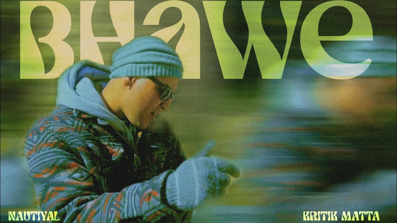 Bhawe Music Video - Nautiyal & Kritik Matta