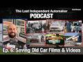 Saving Old Car Films &amp; Videos for Future Generations | TLIA PODCAST Ep6