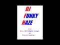 mix DAZ  All Night Long  vs dj FUNKY HAZE  Funk instru