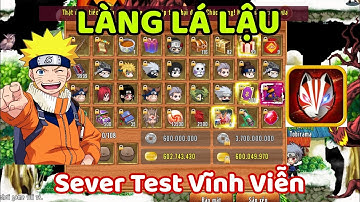 LÀNG LÁ LẬU - SEVER TEST VĨNH VIỄN FREE NHIỀU CODE VÔ HẠN VÀNG BẠC CỰC NHIỀU ĐỒ VIP CHƠI CỰC HAY