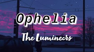 The Lumineers - Ophelia (Lyrics)