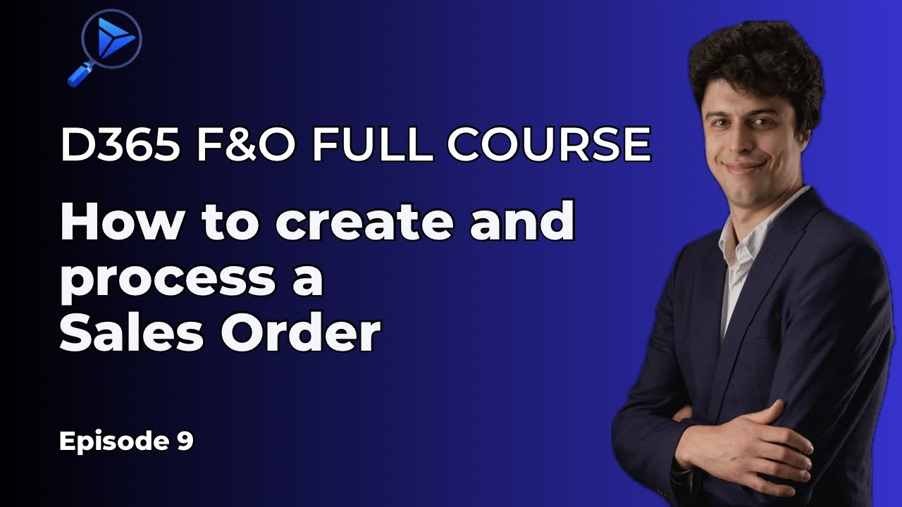 EPISODE 9 | How to create and process a Sales Order | Microsoft ...