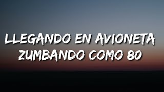 Video thumbnail of "Llegando En Avioneta Zumbando Como 80 (letra)"