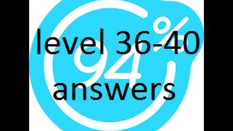 94% game answers for 36-40 levels (android)