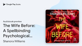 The Wife Before: A Spellbinding Psychological… by Shanora Williams · Audiobook preview