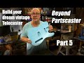 Beyond partscaster building a telecaster from parts avoid the pitfalls and mistakes part 5