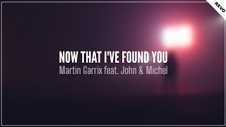 Martin Garrix feat. John & Michel - Now That I've Found You [Promotion Audio]