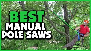 ✅Top 5 Best Manual Pole Saws for Tree Pruning Reviews in 2023