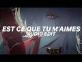 Est Ce Que Tu M Aimes Slowed Reverb Maître Gims Edit Audio 