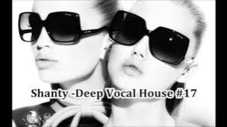 Shanty -  Deep Vocal House #17