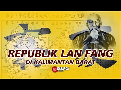 REPUBLIK LANFANG, NEGARA KECIL YANG LAHIR DI BELANTARA KALIMANTAN